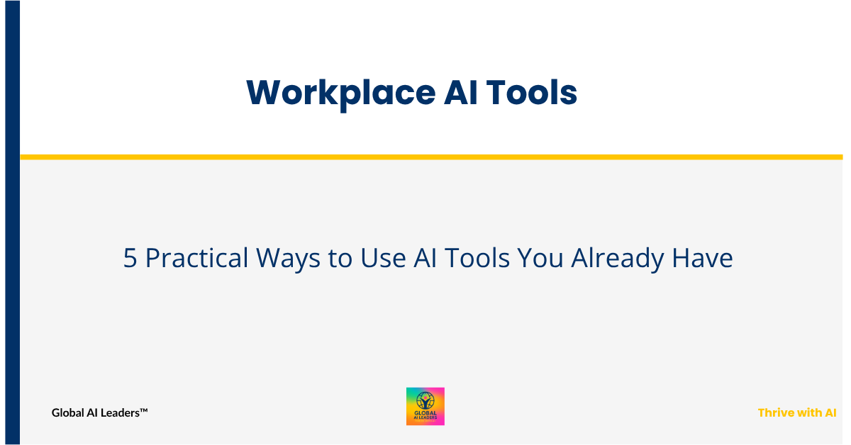 Workplace AI tools — GAIL blog header: 5 Practical Ways to Use Workplace AI Tools You Already Have
